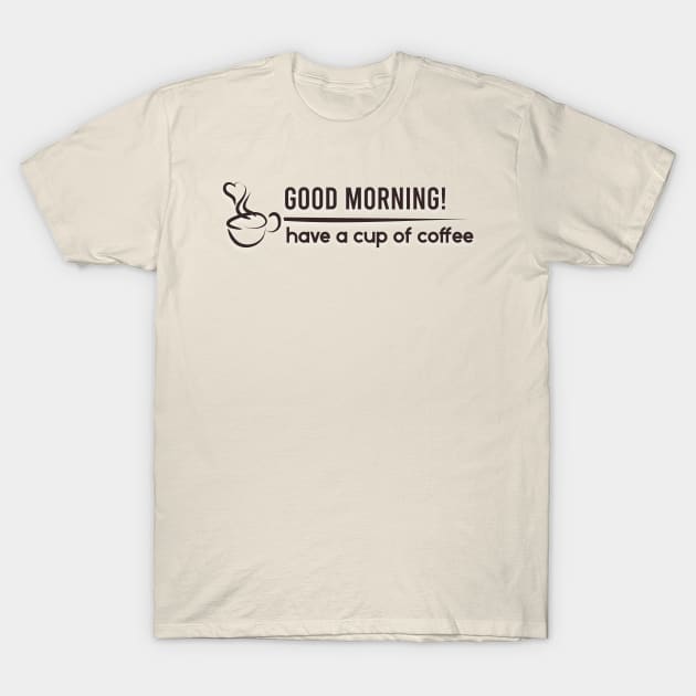 Good morning coffee in black T-Shirt by Markyartshop